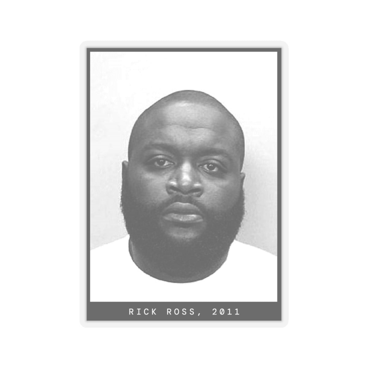 Rick Ross, 2011 Rapper Mugshot Sticker