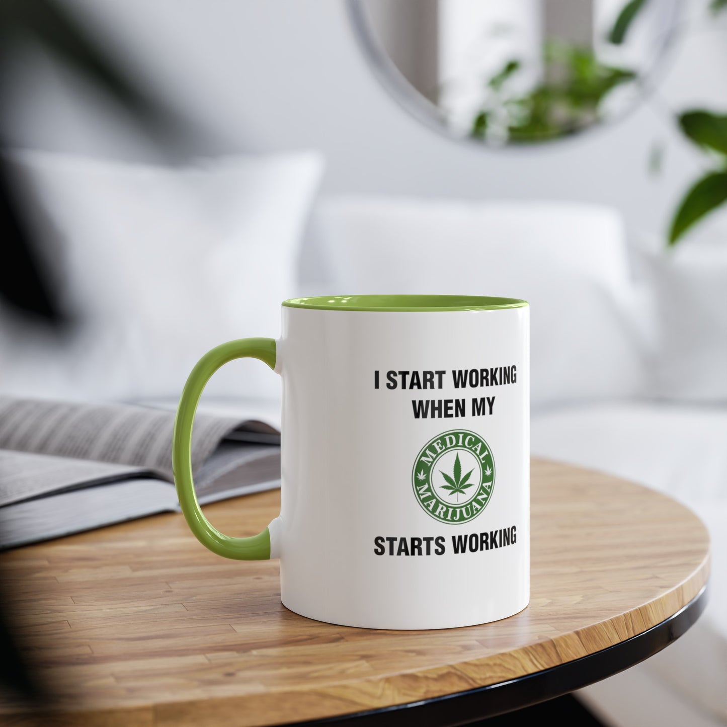 I Start Working When My Medical Marijuana Starts Working - Morning Meds Meme Mug