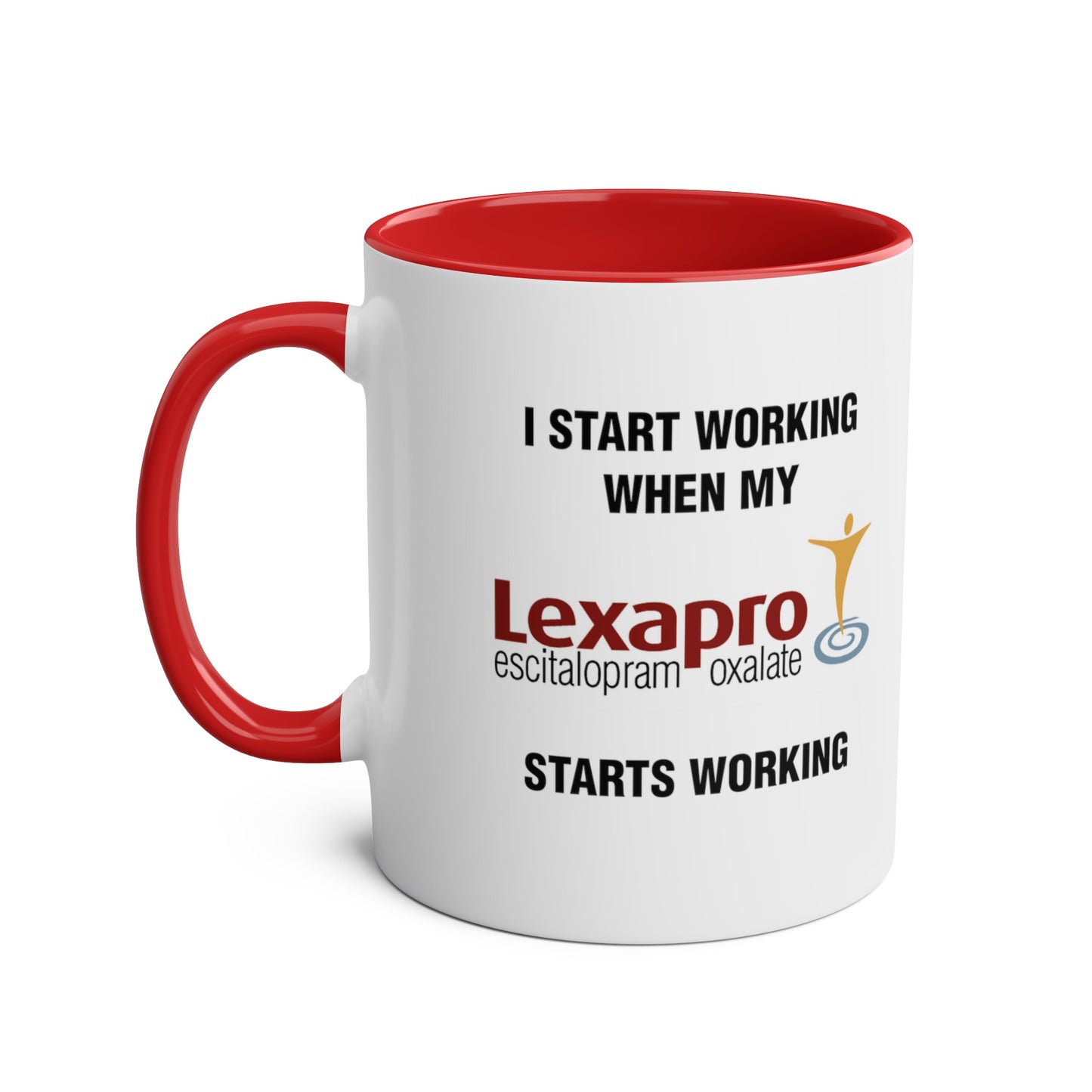 I Start Working When My Lexapro Starts Working - Morning Meds Meme Mug