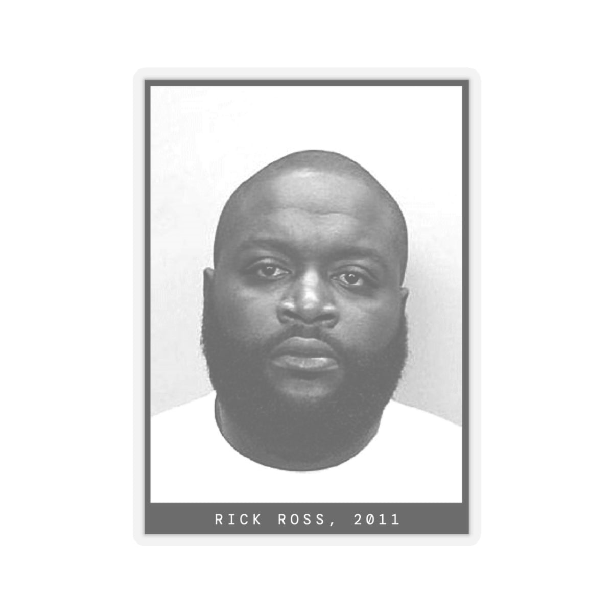 Rick Ross, 2011 Rapper Mugshot Sticker