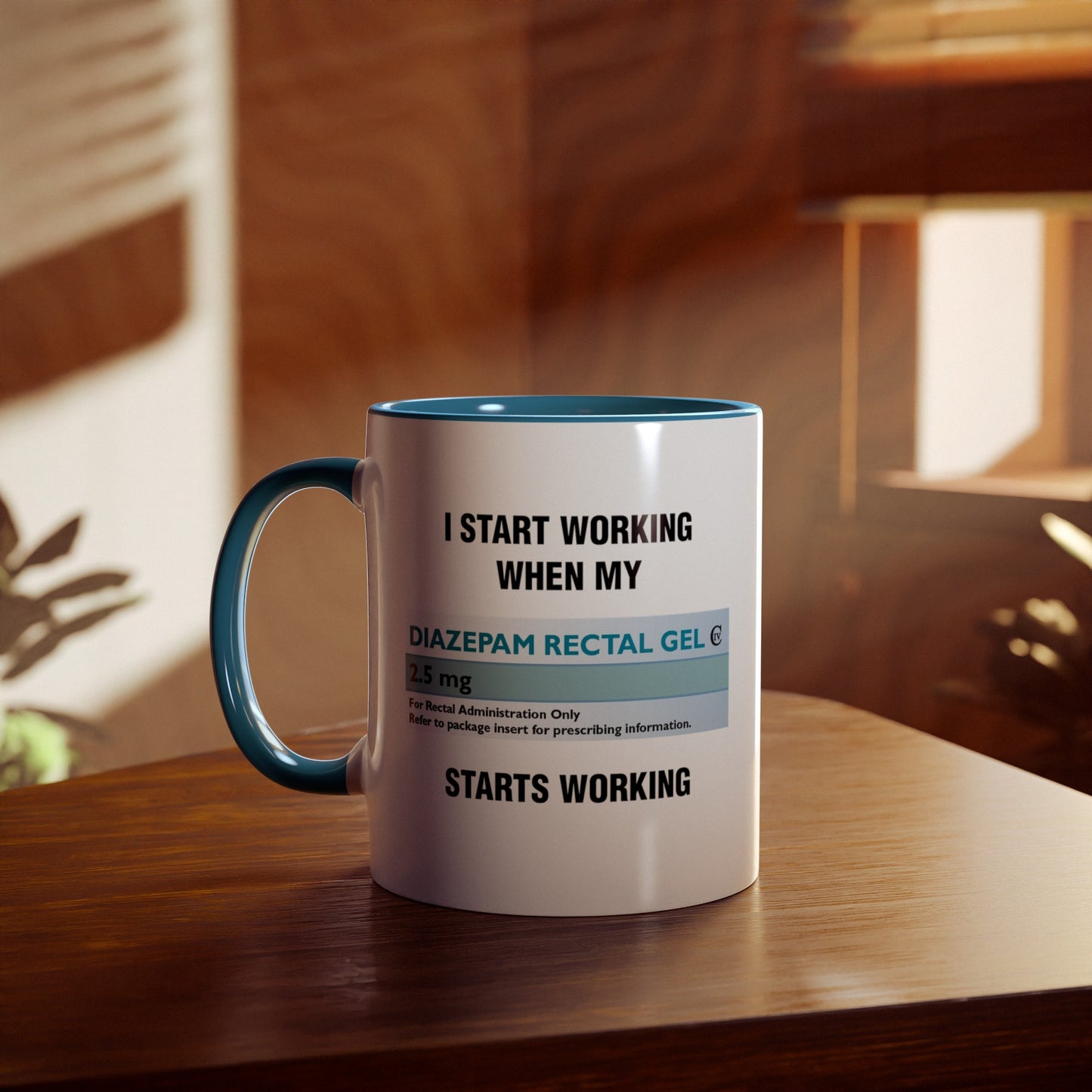 I Start Working When My Diazepam Rectal Gel Starts Working - Morning Meds Meme Mug