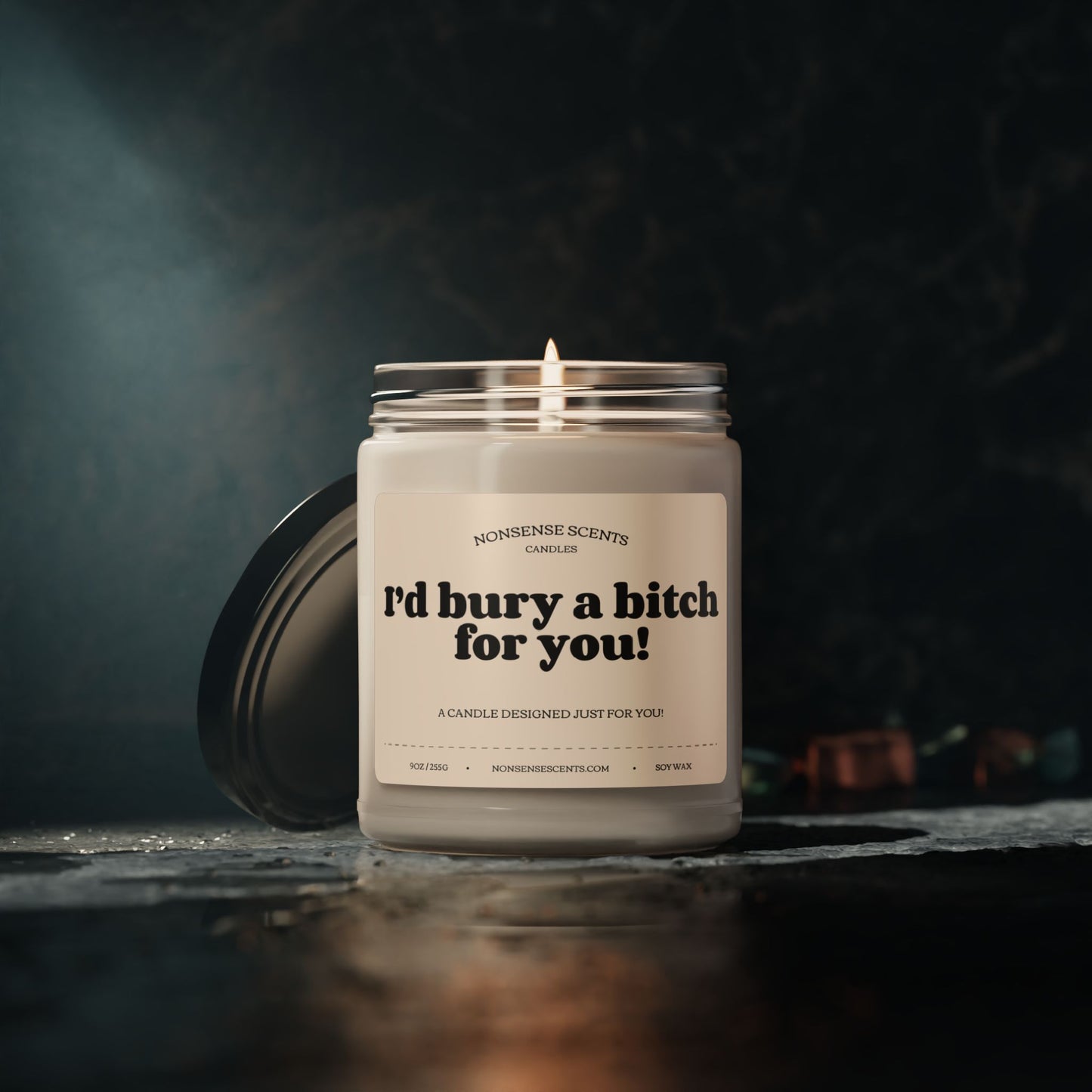 I'd Bury A Bitch For You! - Funny Gag Gift Scented Candle by Nonsense Scents