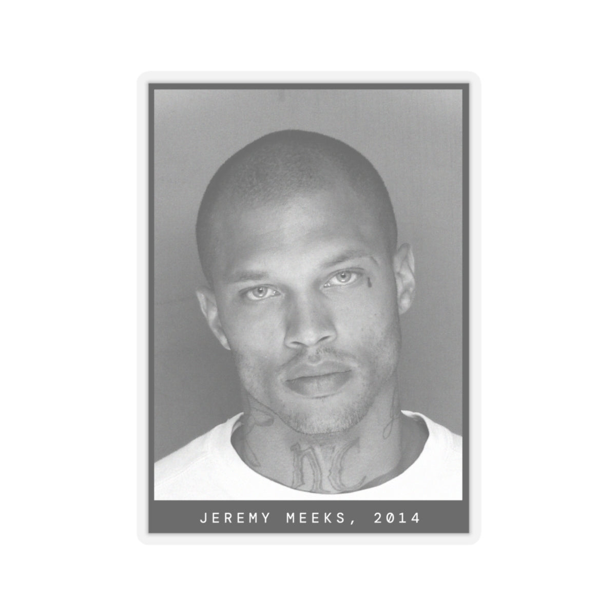 Jeremy Meeks, 2014 Mugshot Sticker