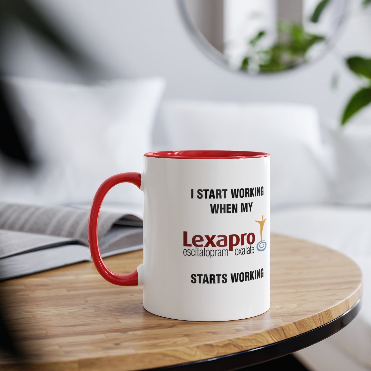 I Start Working When My Lexapro Starts Working - Morning Meds Meme Mug