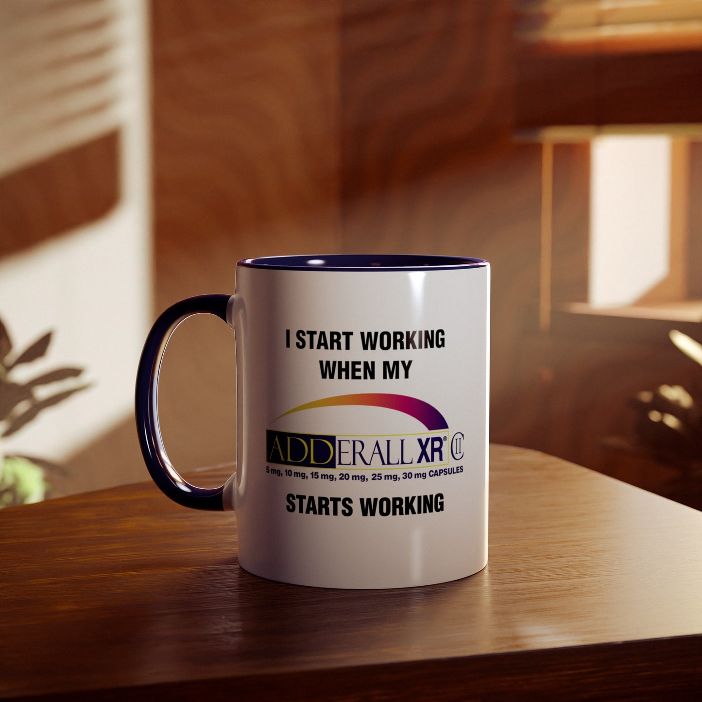 I Start Working When My Adderall Starts Working - Morning Meds Meme Mug