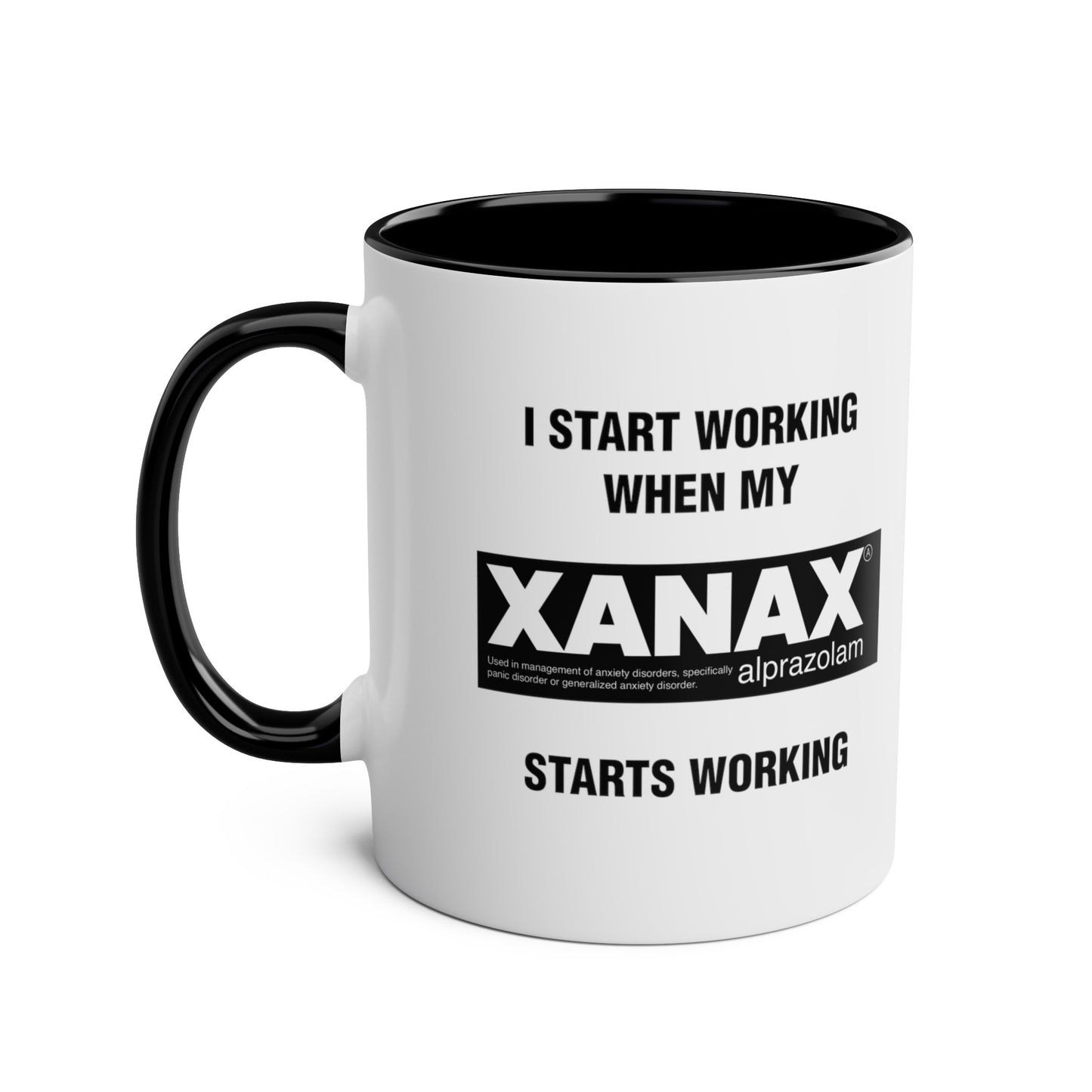 I Start Working When My Xanax Starts Working - Morning Meds Meme Mug