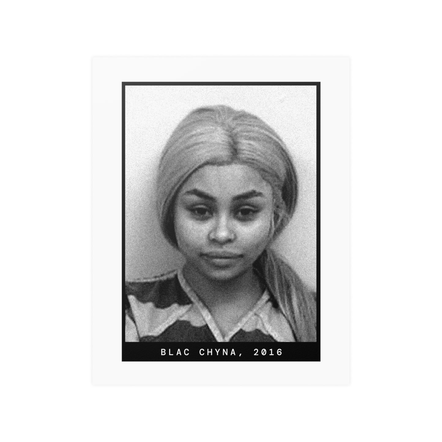 Blac Chyna, 2016 Celebrity Mugshot Poster