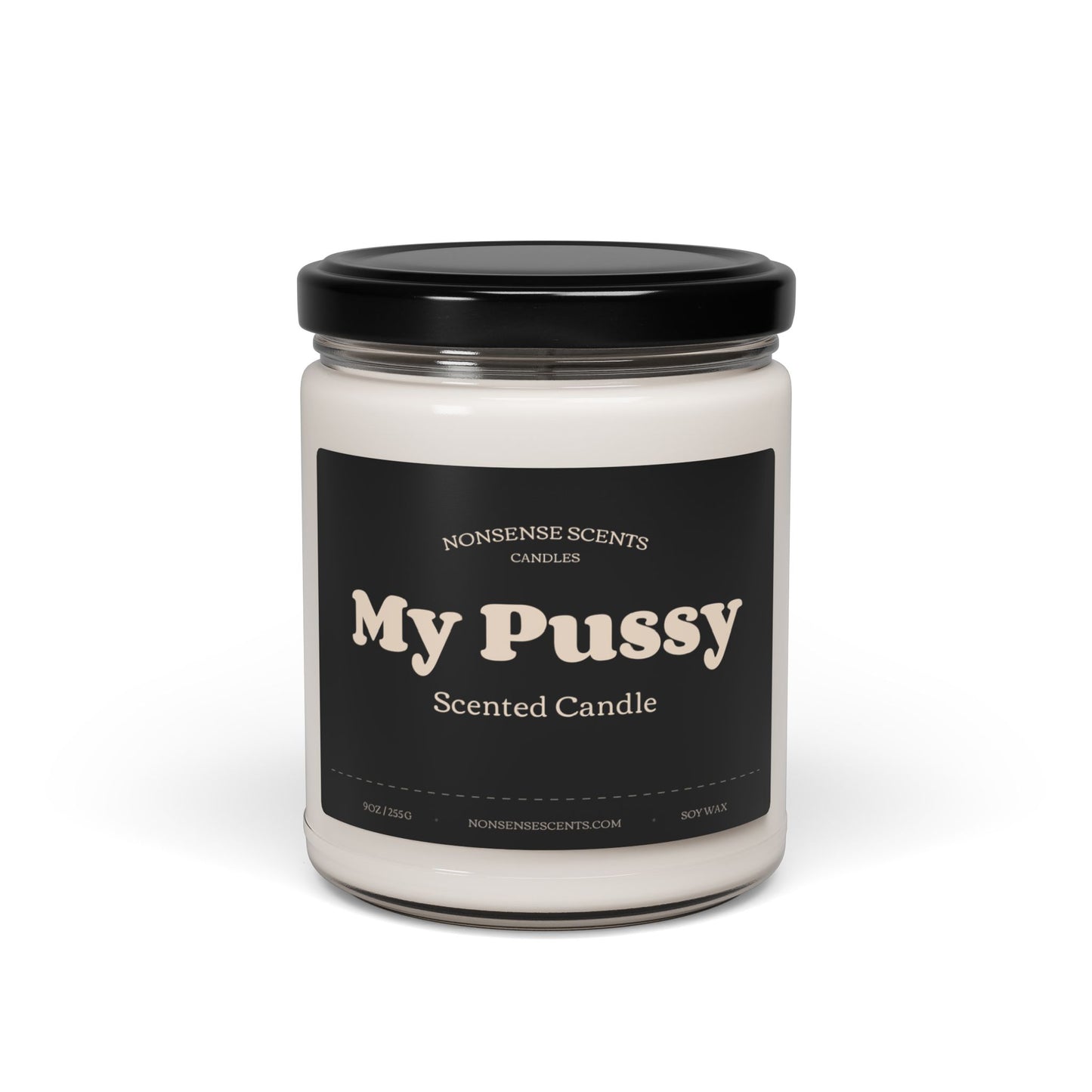 My Pussy Scented Candle - Funny Gag Gift Candle by Nonsense Scents