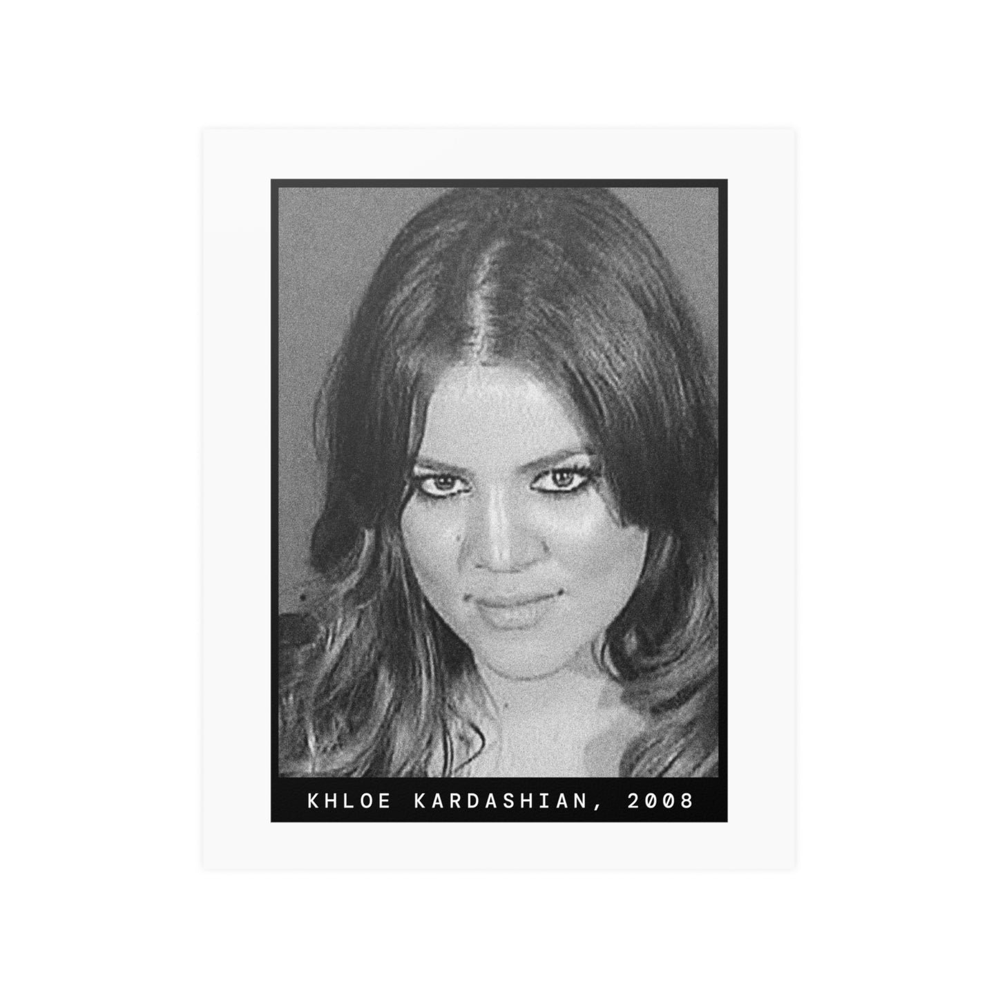 Khloe Kardashian, 2008 Celebrity Mugshot Poster