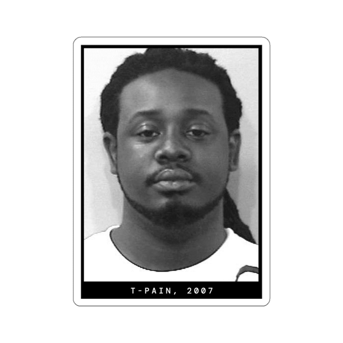 T-Pain, 2007 Rapper Mugshot Sticker