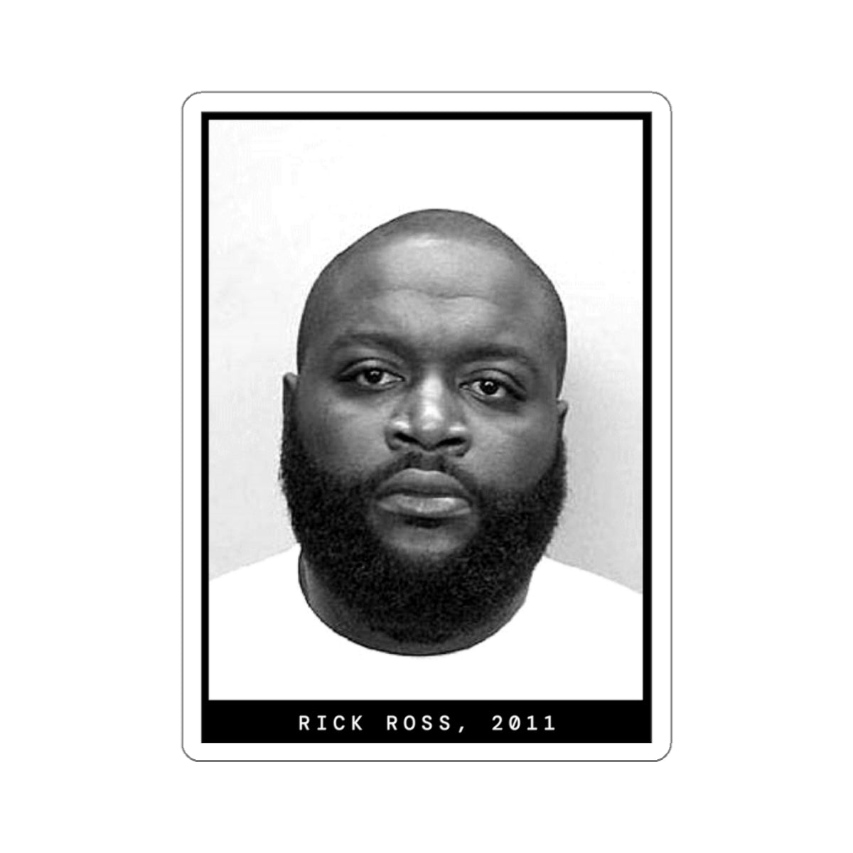 Rick Ross, 2011 Rapper Mugshot Sticker