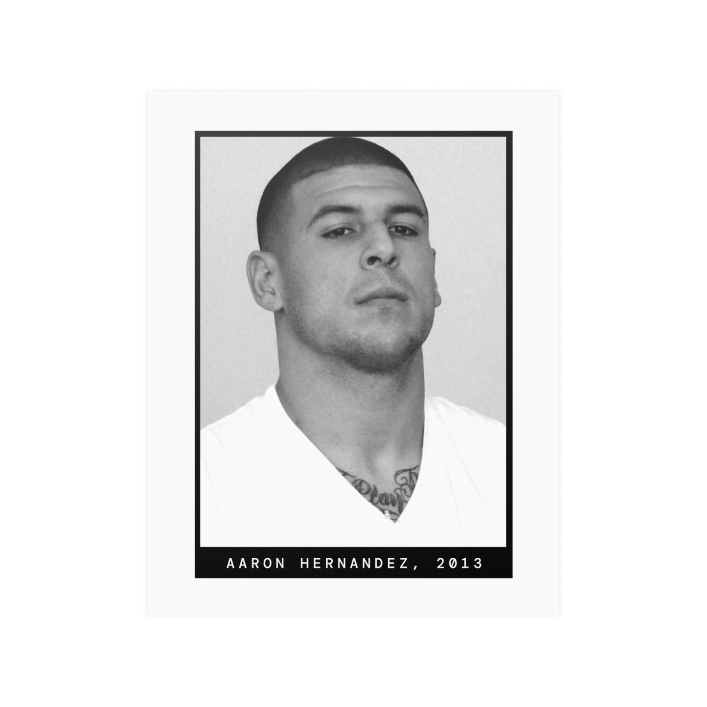 Aaron Hernandez, 2013 Mugshot Poster