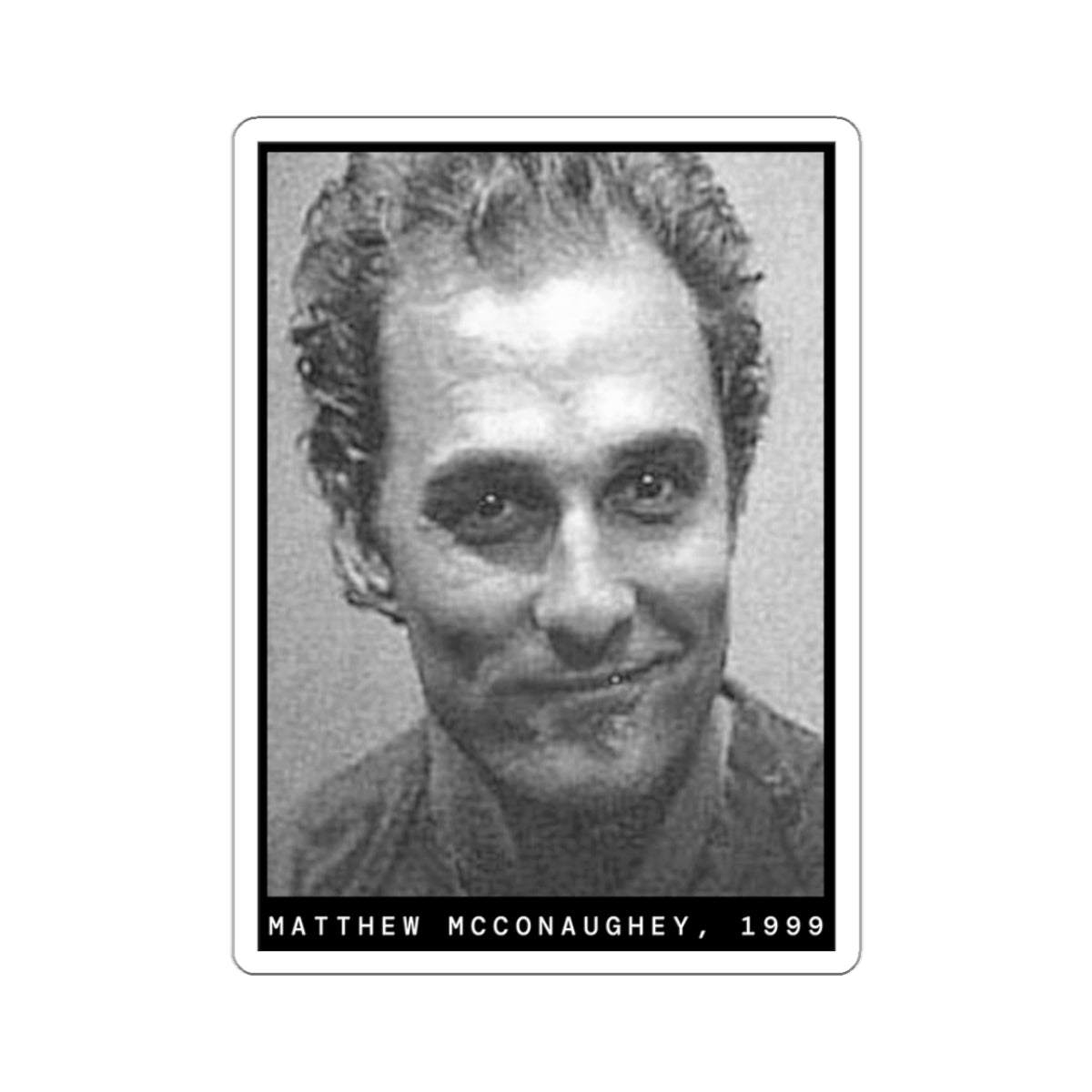 Matthew McConaughey, 1999 Actor Mugshot Sticker