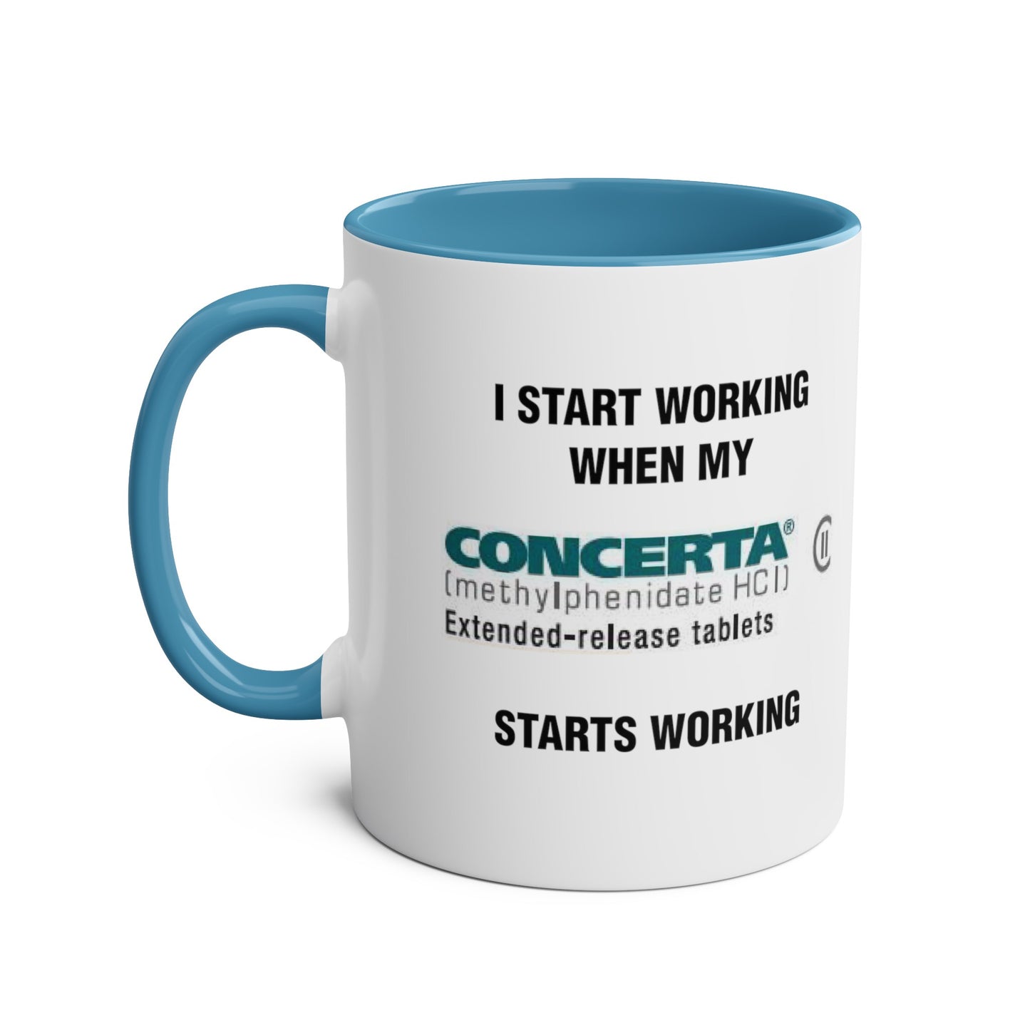 I Start Working When My Concerta Starts Working - Morning Meds Meme Mug