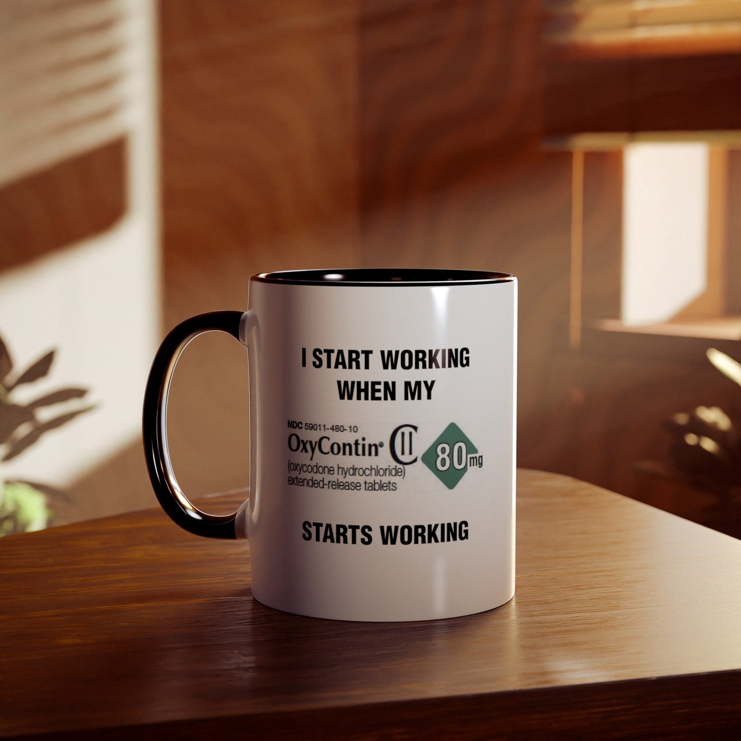 I Start Working When My OxyContin Starts Working - Morning Meds Meme Mug