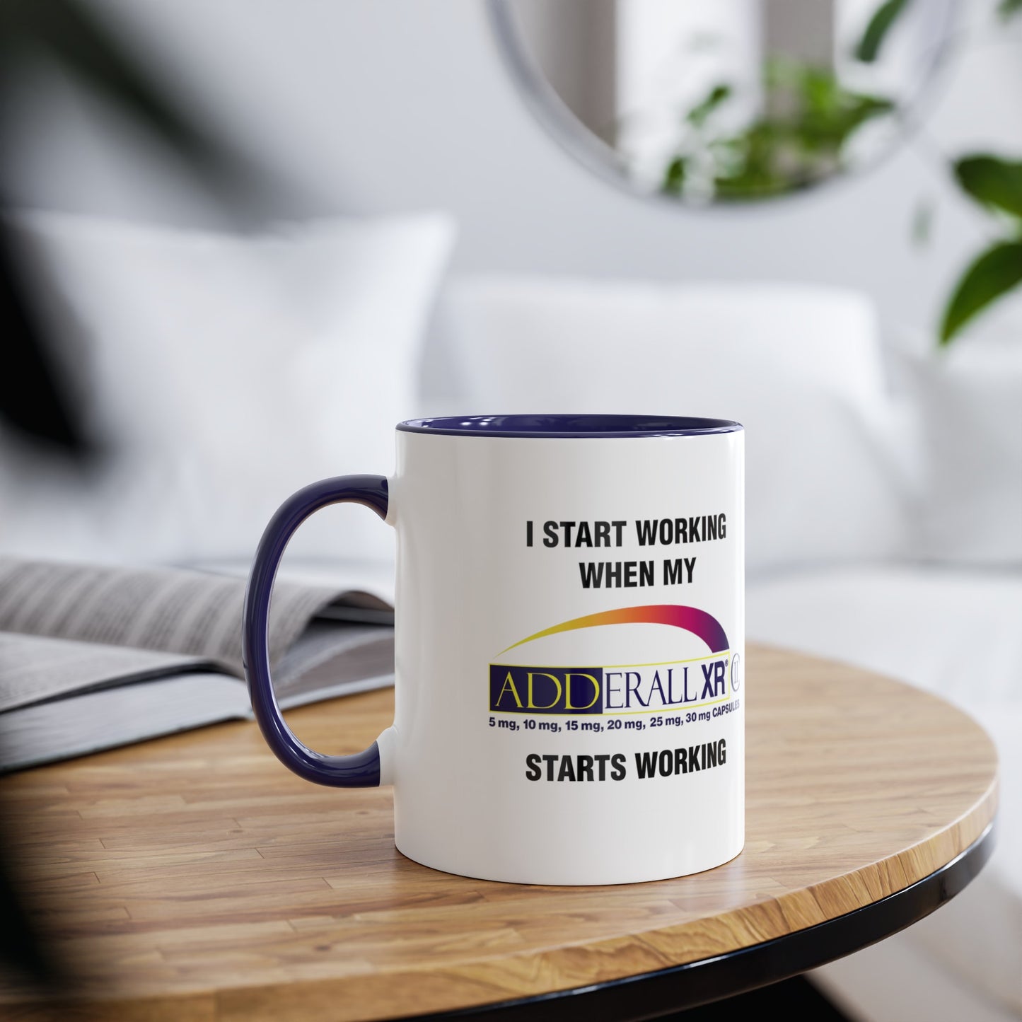 I Start Working When My Adderall Starts Working - Morning Meds Meme Mug