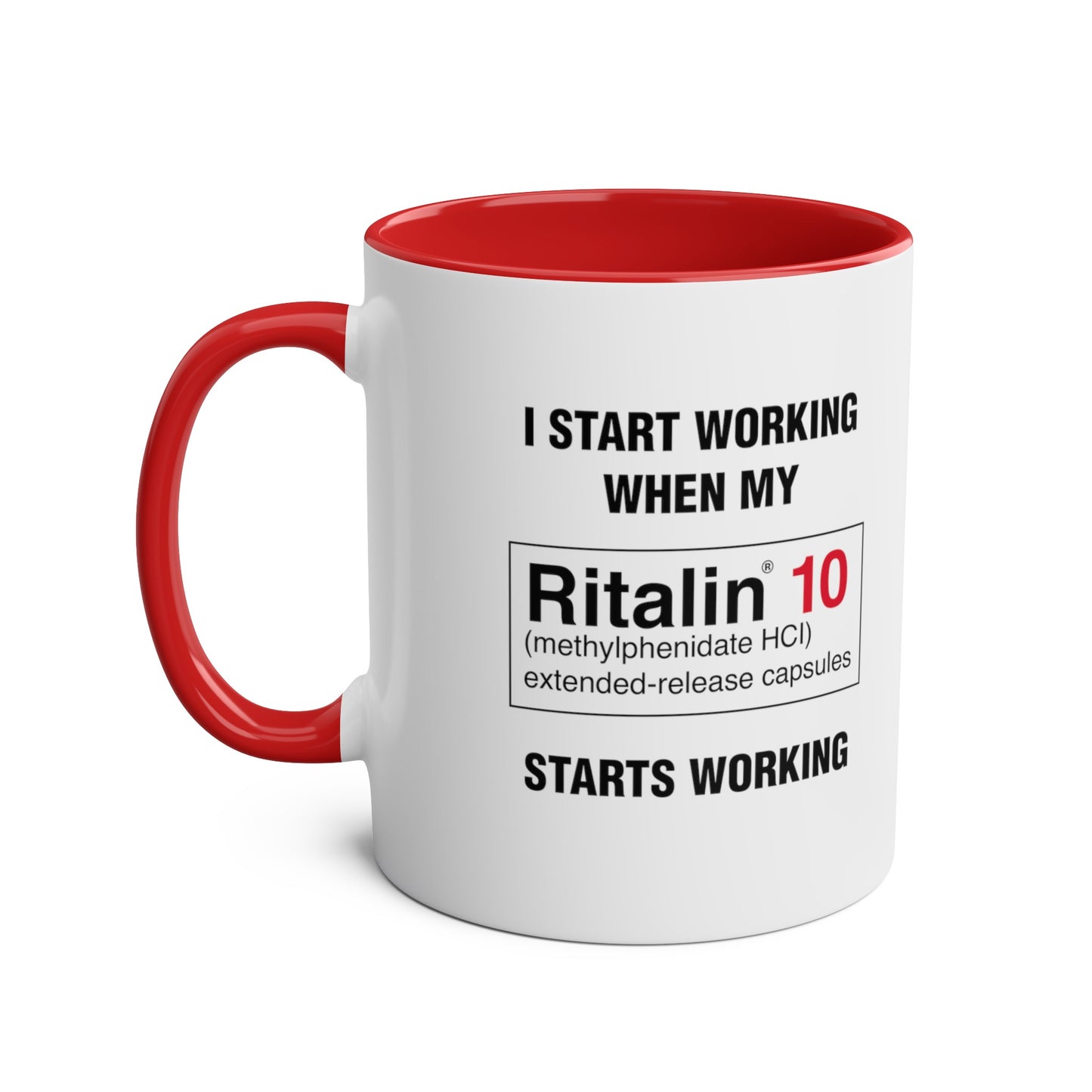 I Start Working When My Ritalin Starts Working - Morning Meds Meme Mug