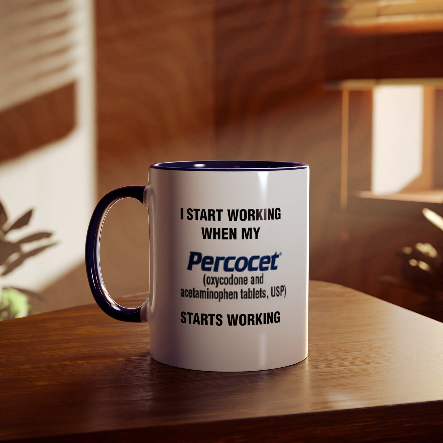 I Start Working When My Percocet Starts Working - Morning Meds Meme Mug