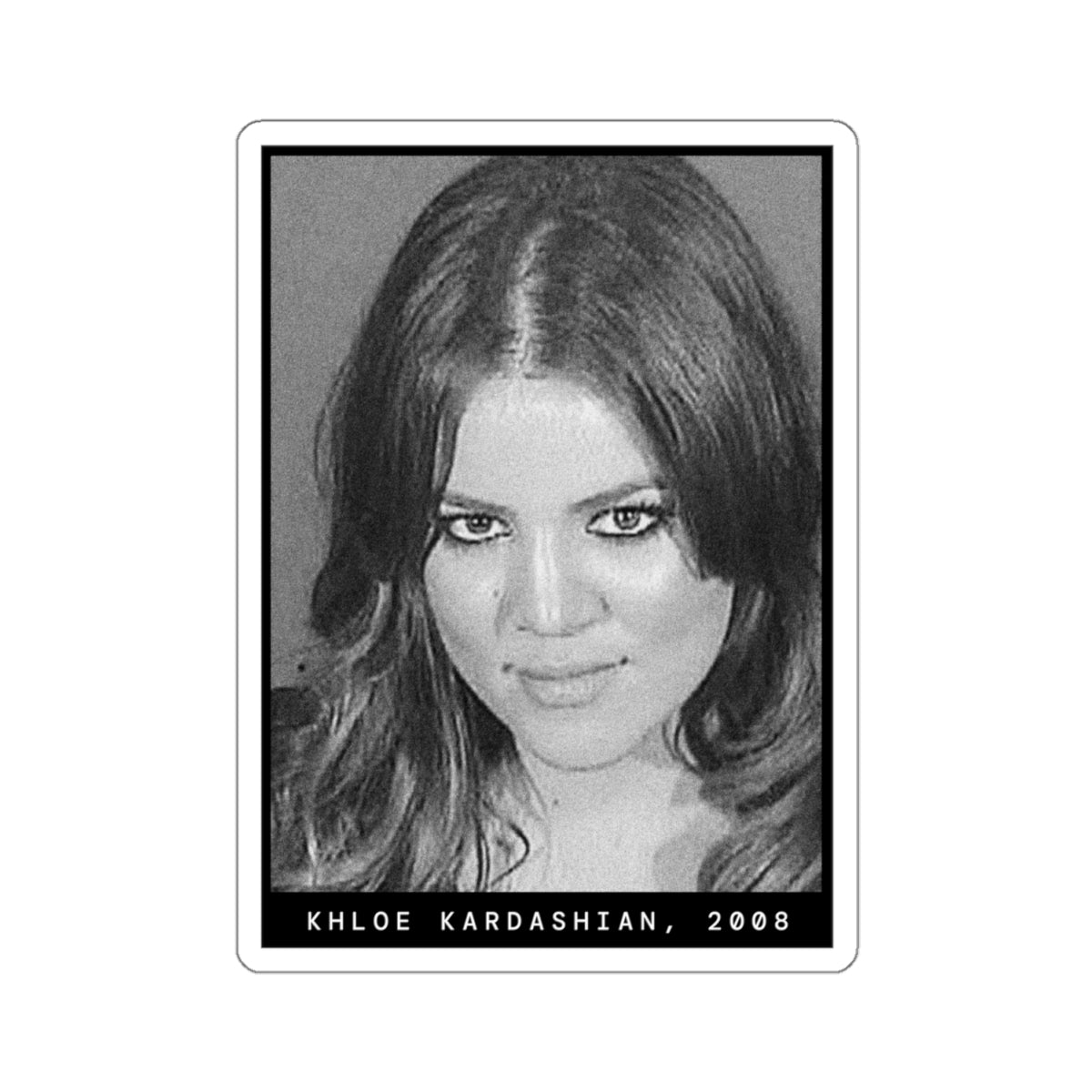 Khloe Kardashian, 2008 Celebrity Mugshot Sticker