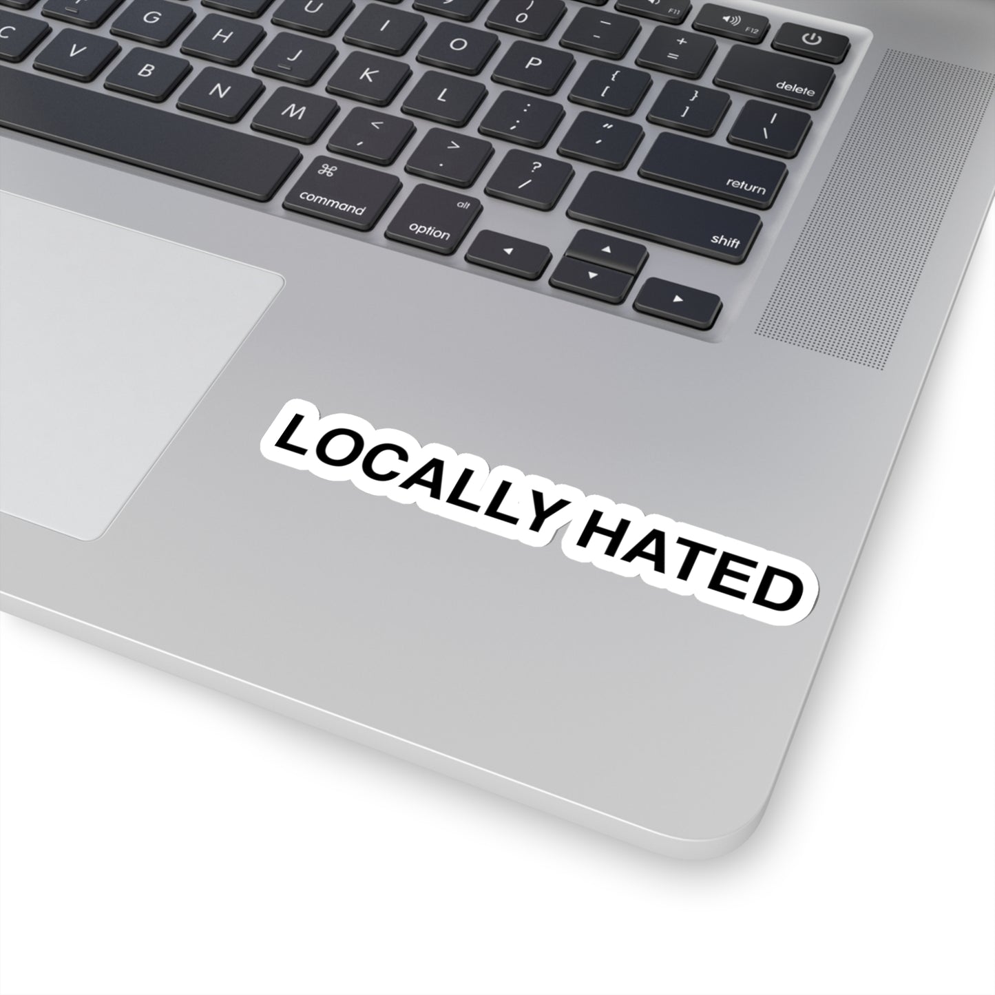 Locally Hated, Funny Meme Sticker